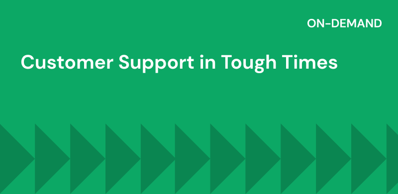 Customer Support in Tough Time